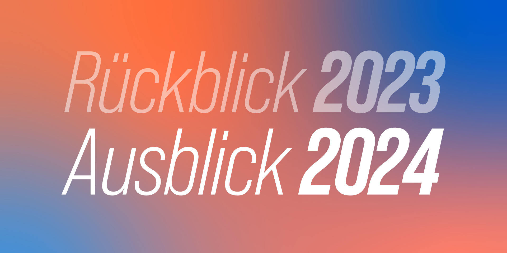 Rückblick 2023 Ausblick 2024